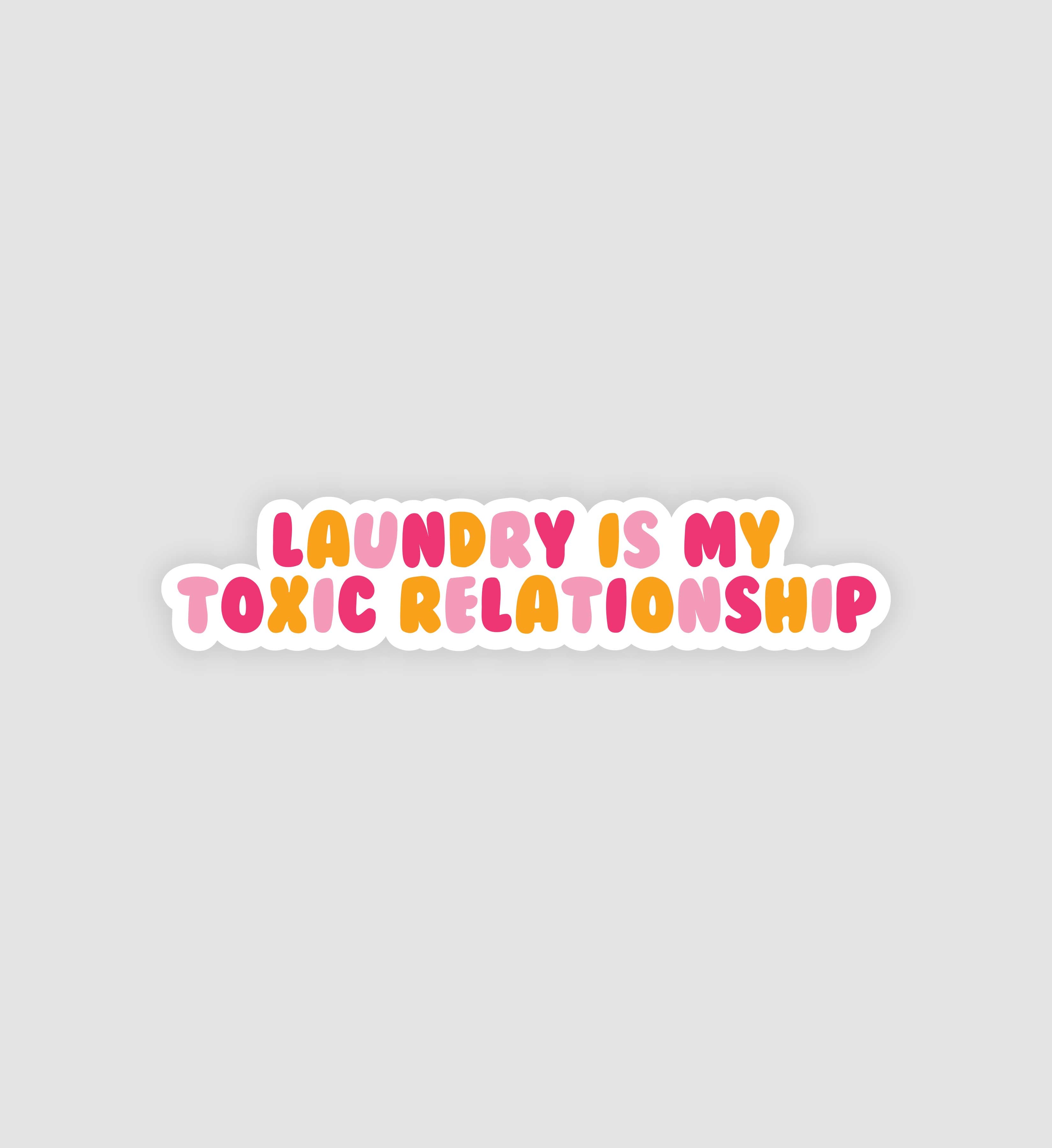 Laundry Is My Toxic Relationship Sticker