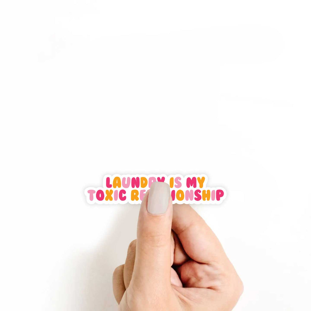 Laundry Is My Toxic Relationship Sticker