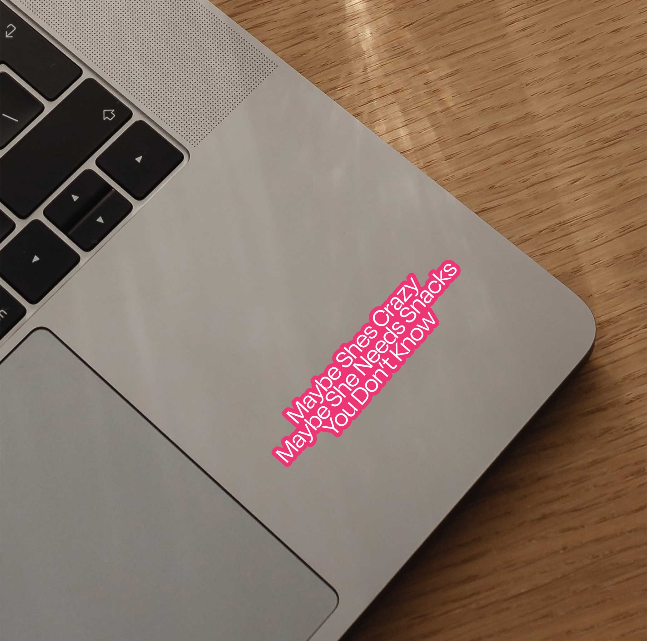 Maybe She's Crazy Maybe She Needs Snacks Sticker