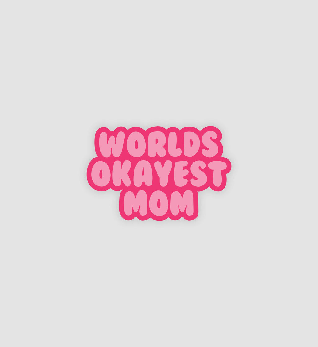 Worlds Okayest Mom Sticker