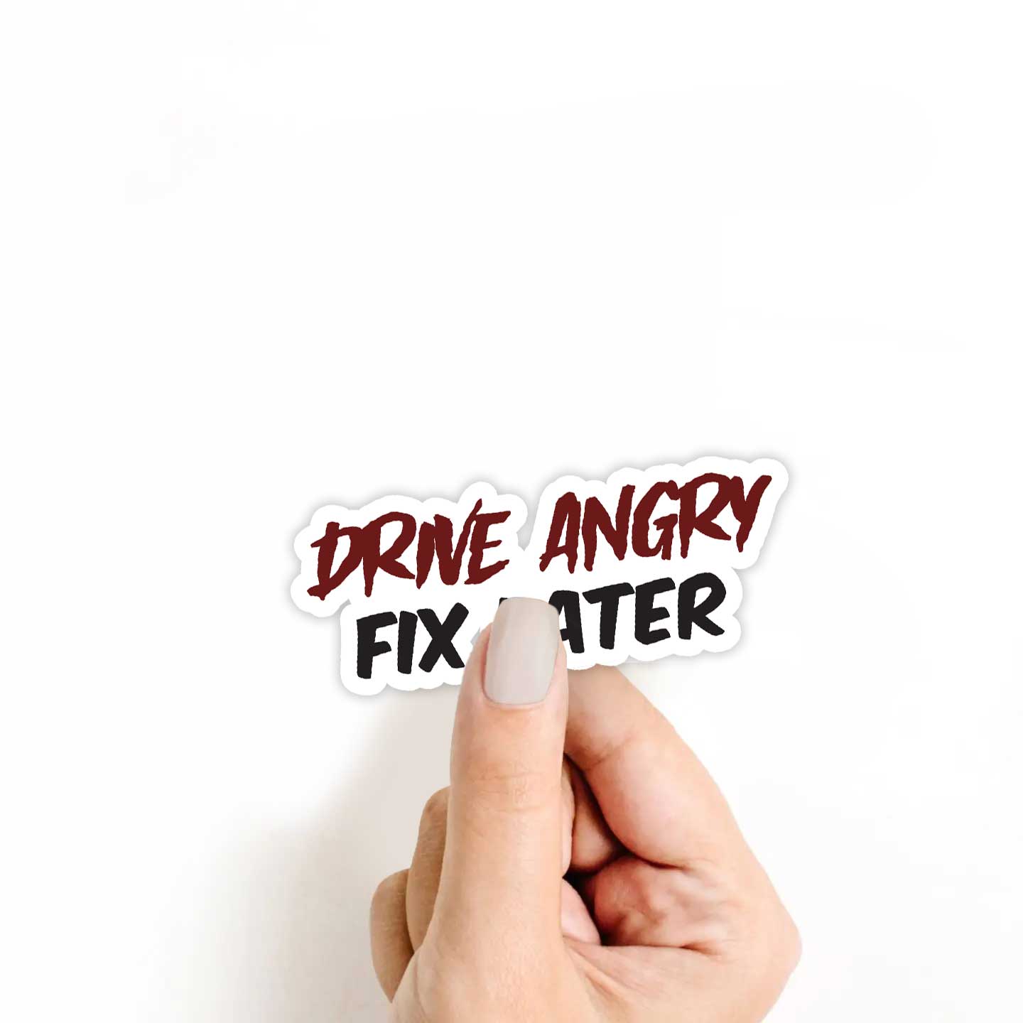 Drive Angry Fix Later Sticker