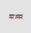 Brain Wrong Ride Strong Sticker
