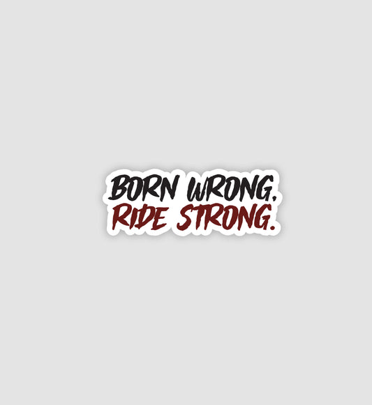 Brain Wrong Ride Strong Sticker