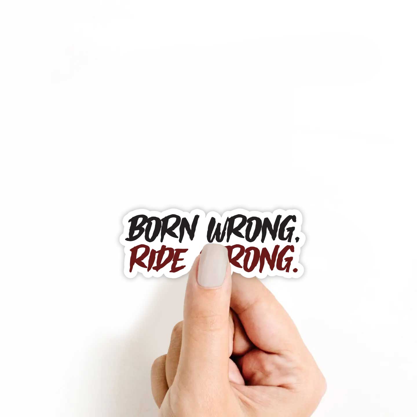 Brain Wrong Ride Strong Sticker