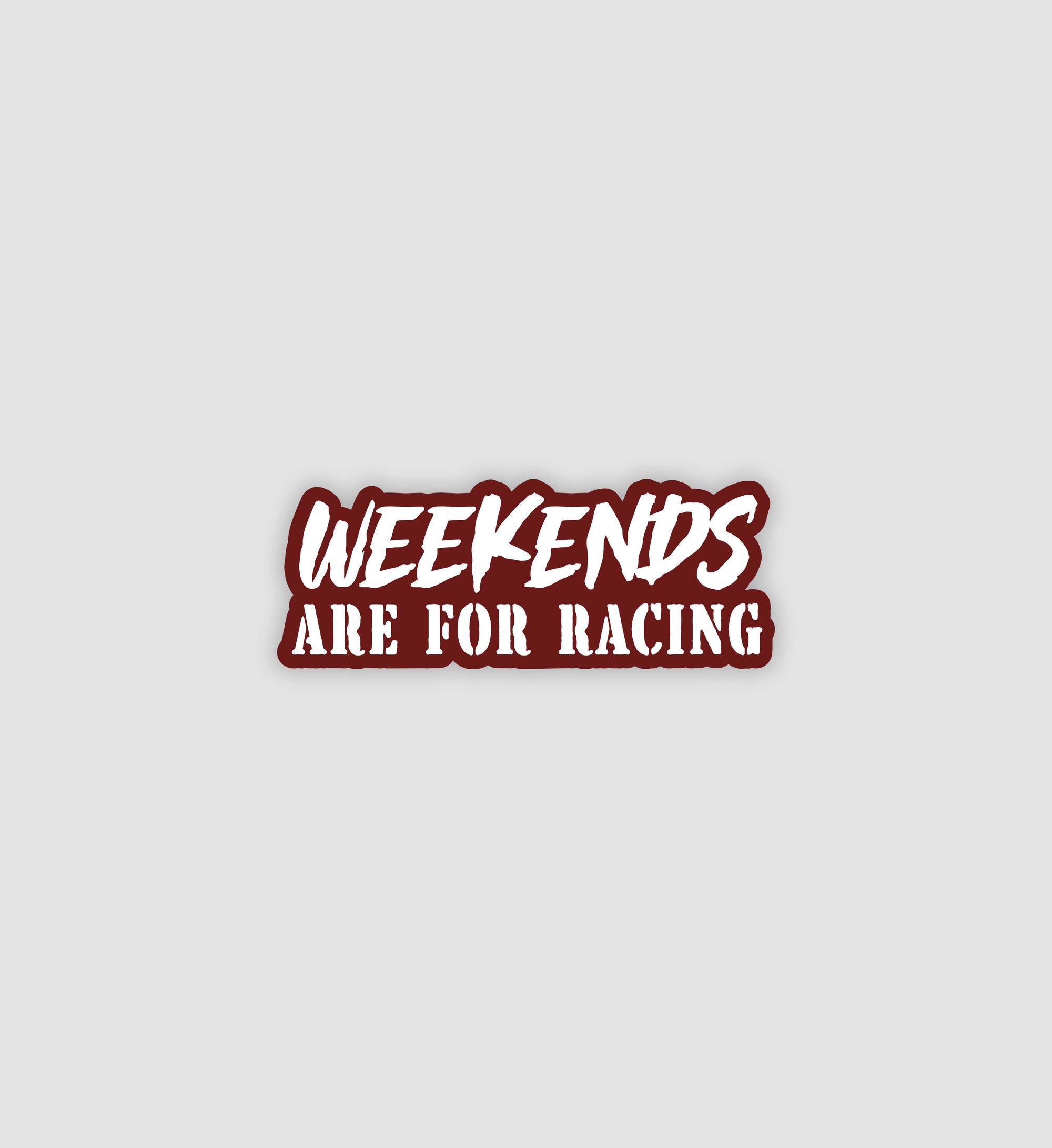 Weekends Are For Racing Sticker