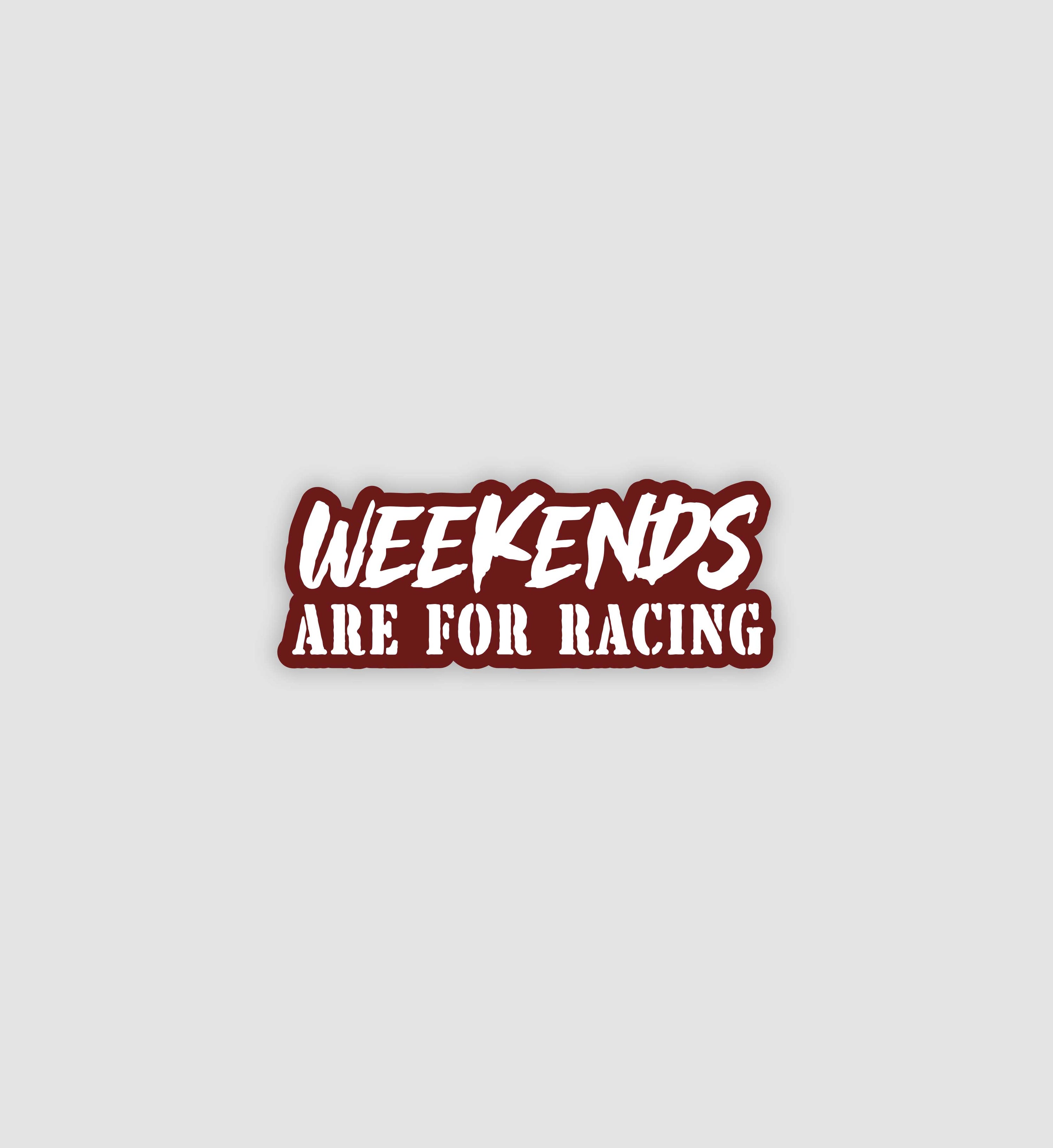 Weekends Are For Racing Sticker