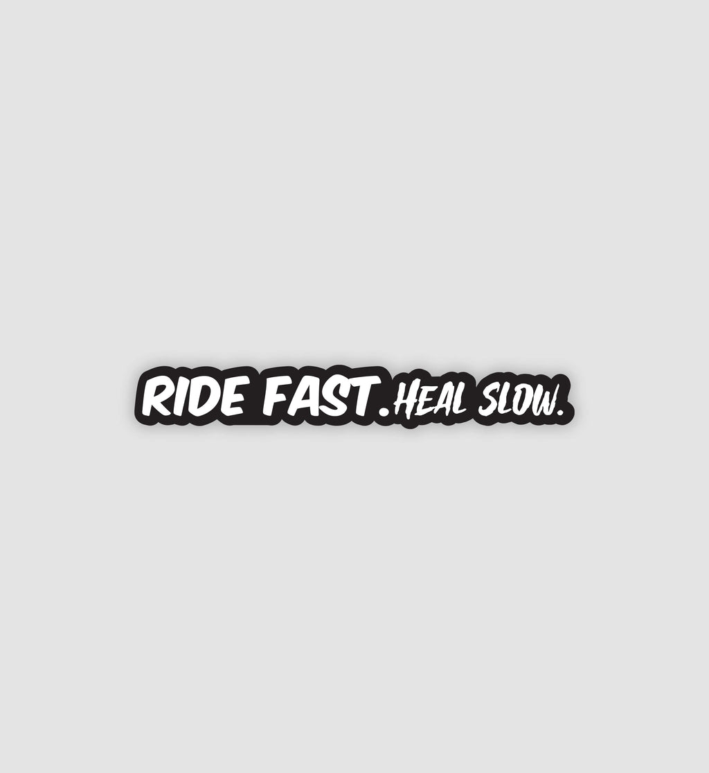 Ride Fast Heal Slow Sticker