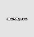 Ride Fast Heal Slow Sticker