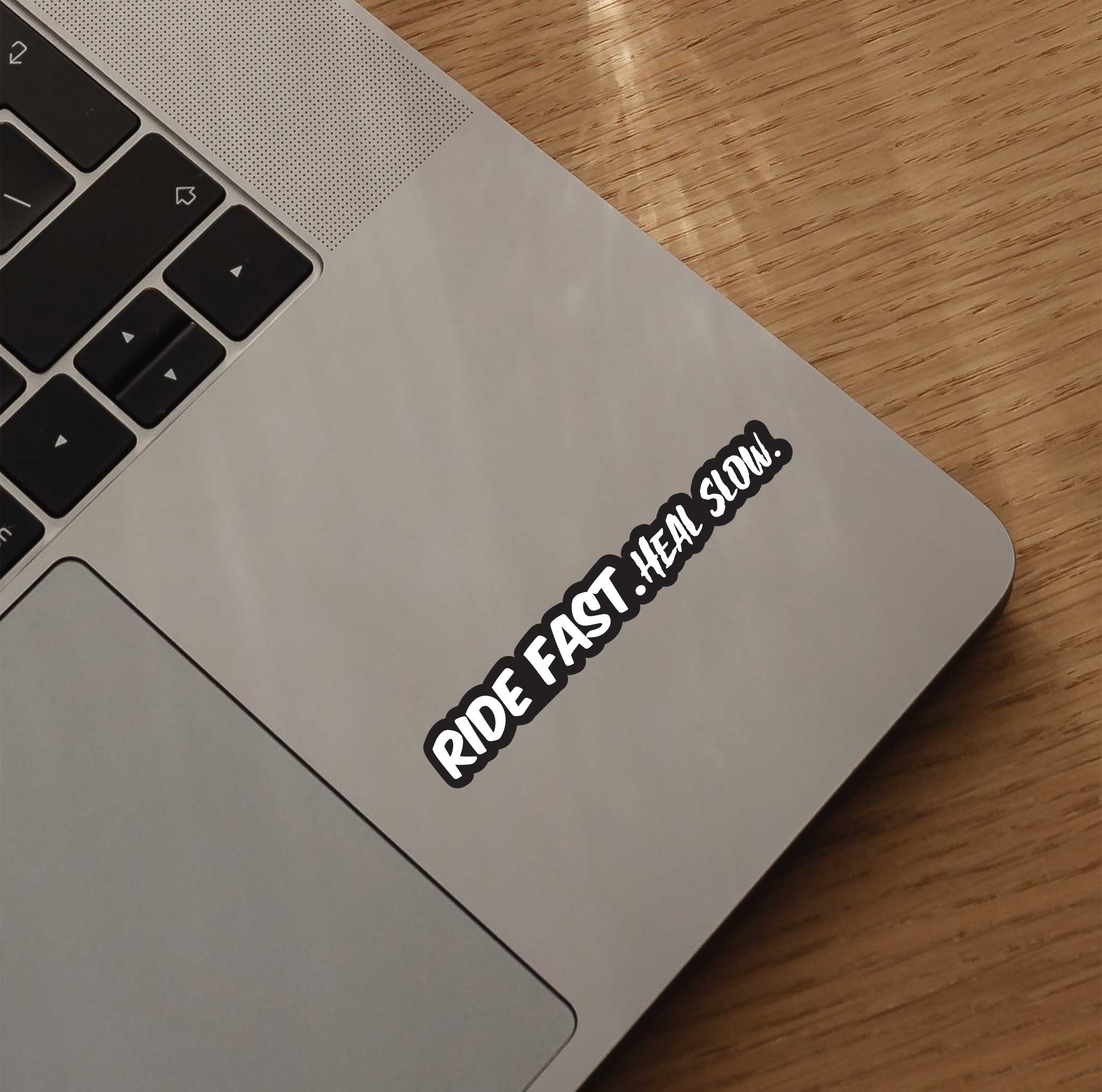 Ride Fast Heal Slow Sticker
