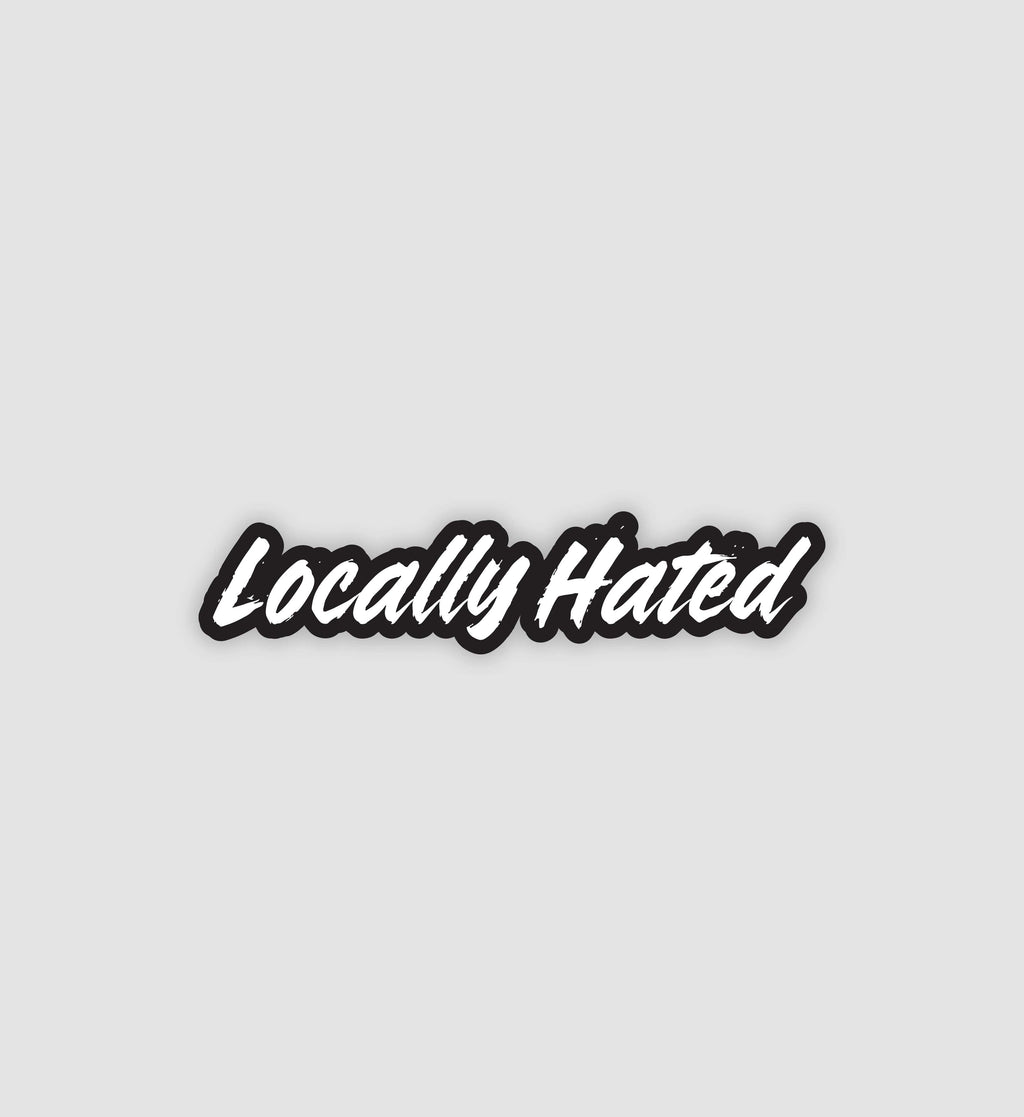 Locally Hated Sticker
