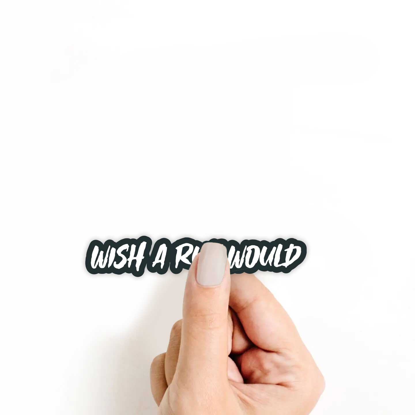 Wish A Rut Would Sticker