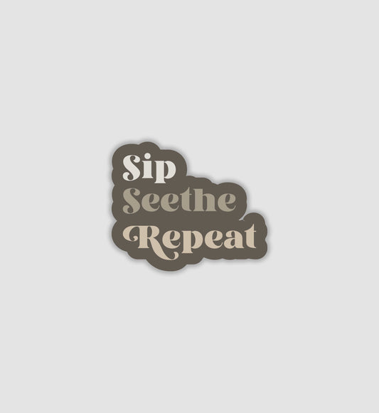 Sip Seethe Repeat Sticker