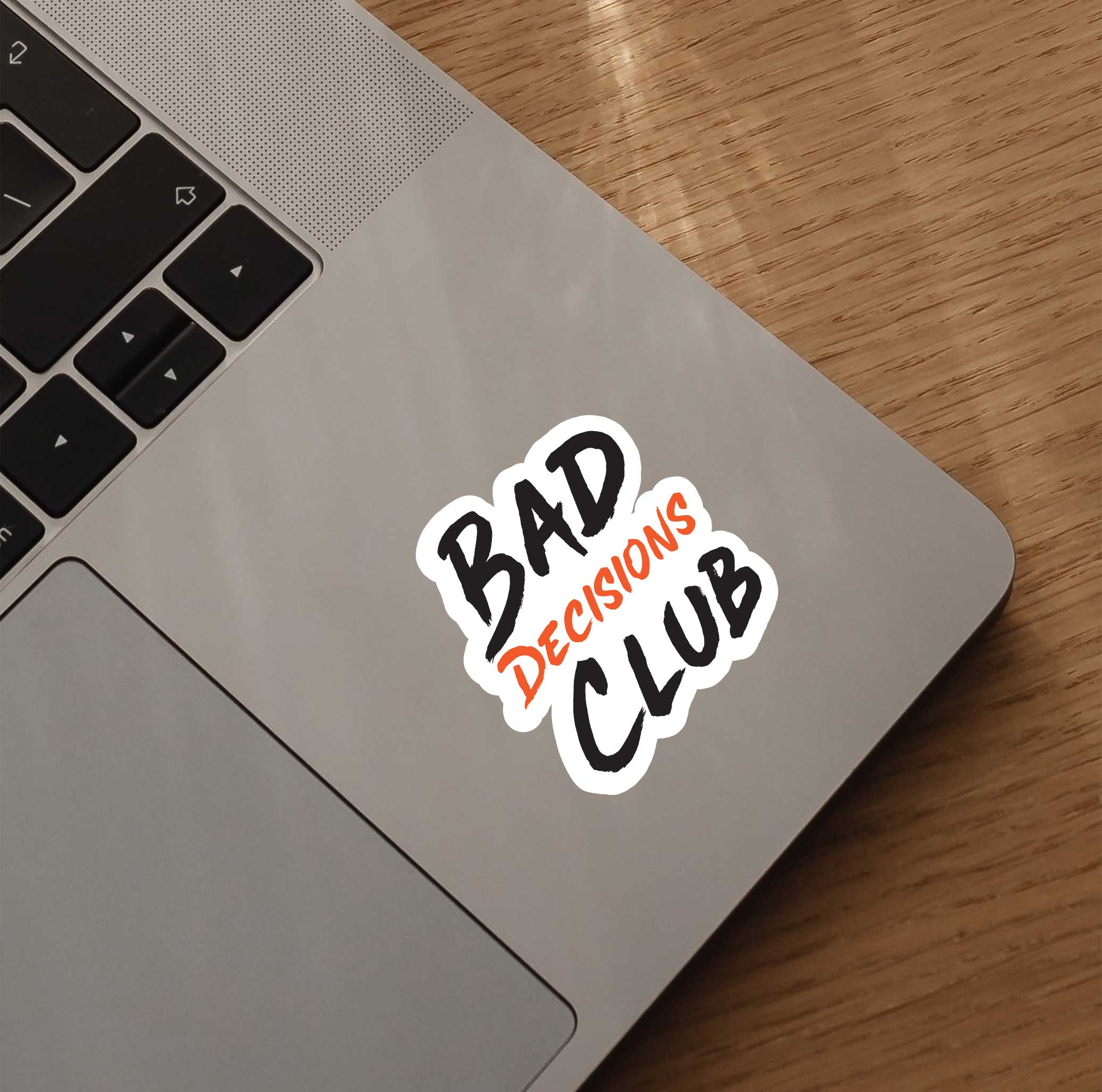 Bad Decisions Club Sticker