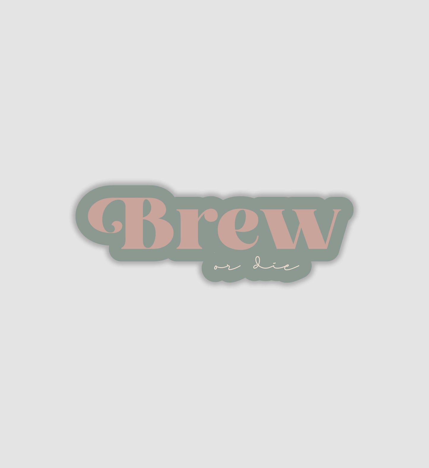 Brew Or Die Sticker