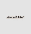 Move With Intent Sticker