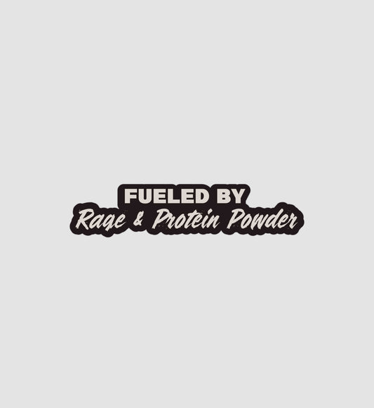 Fueled By Rage & Protein Powder Sticker