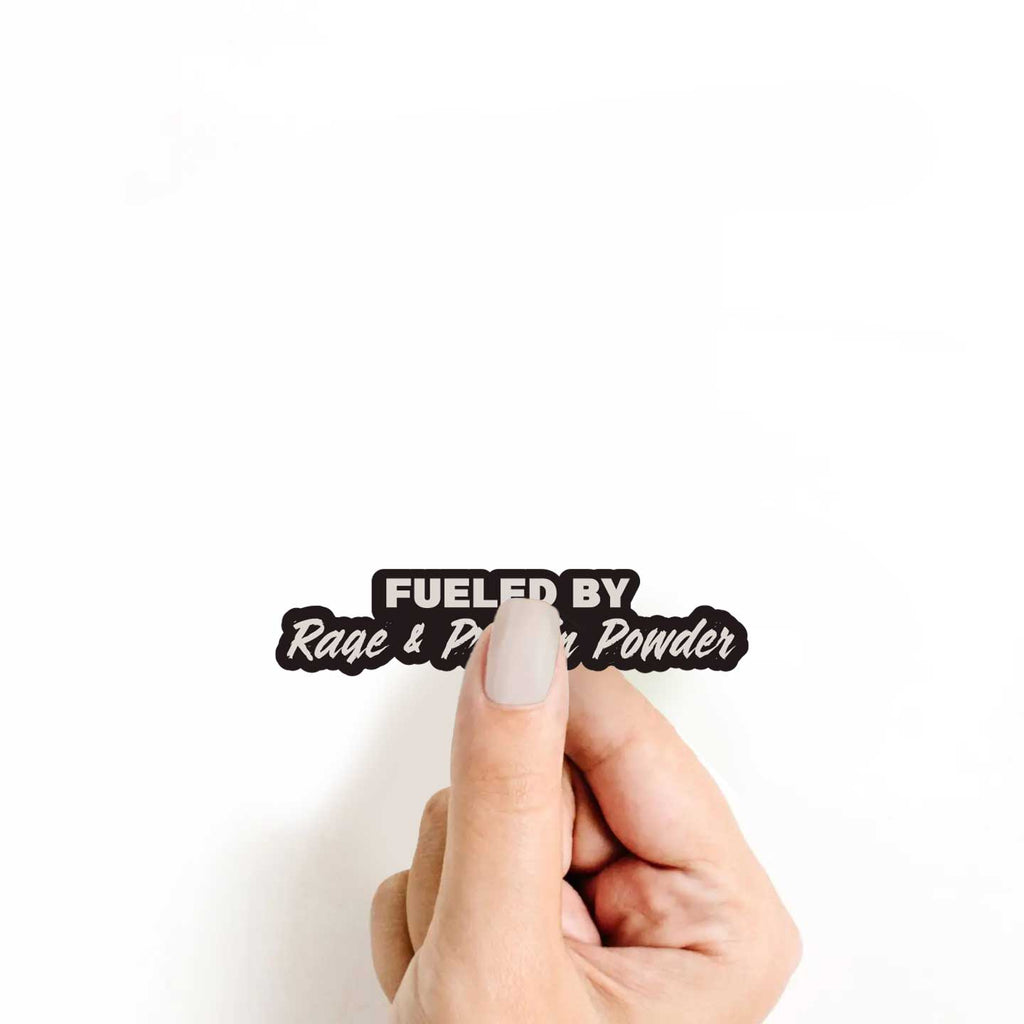 Fueled By Rage & Protein Powder Sticker