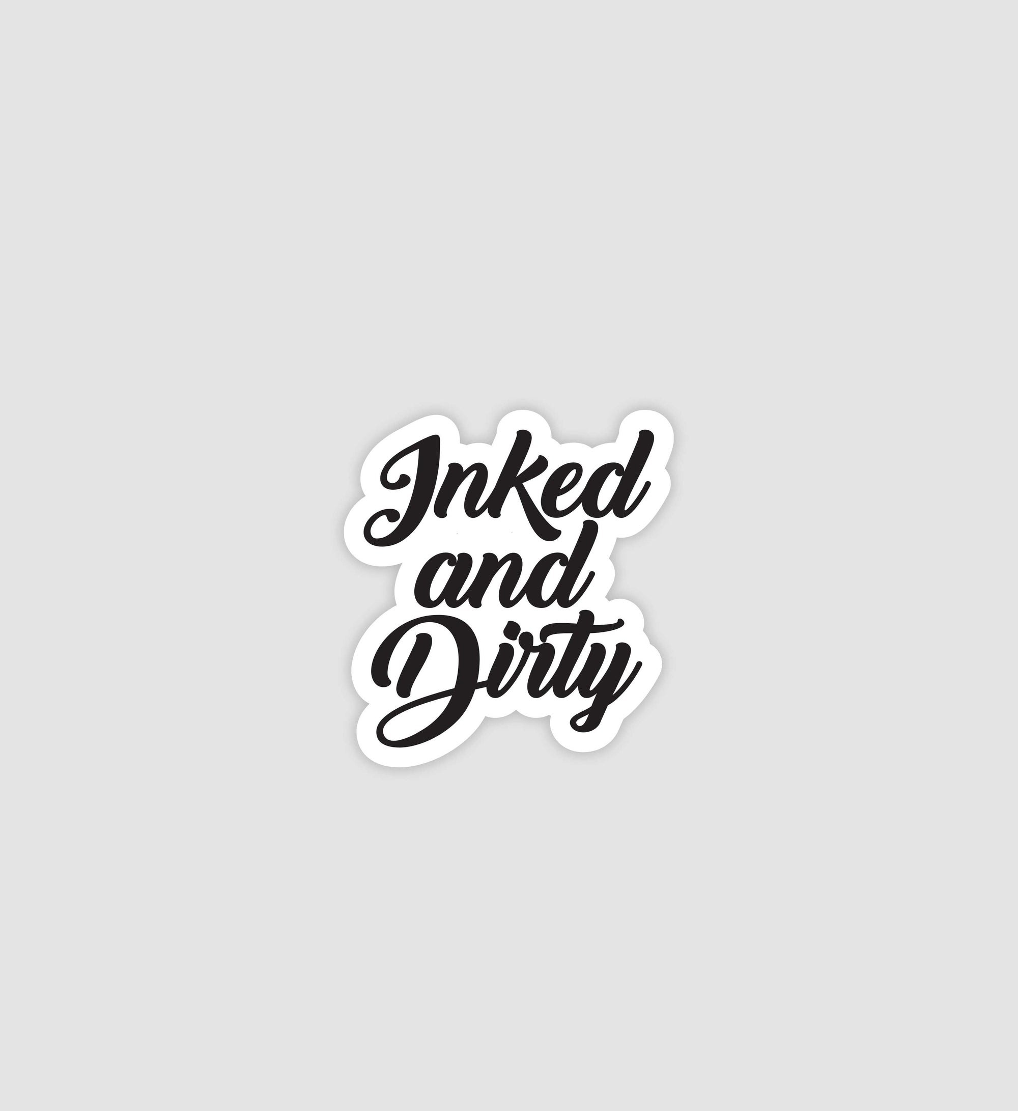 Inked And Dirty Sticker