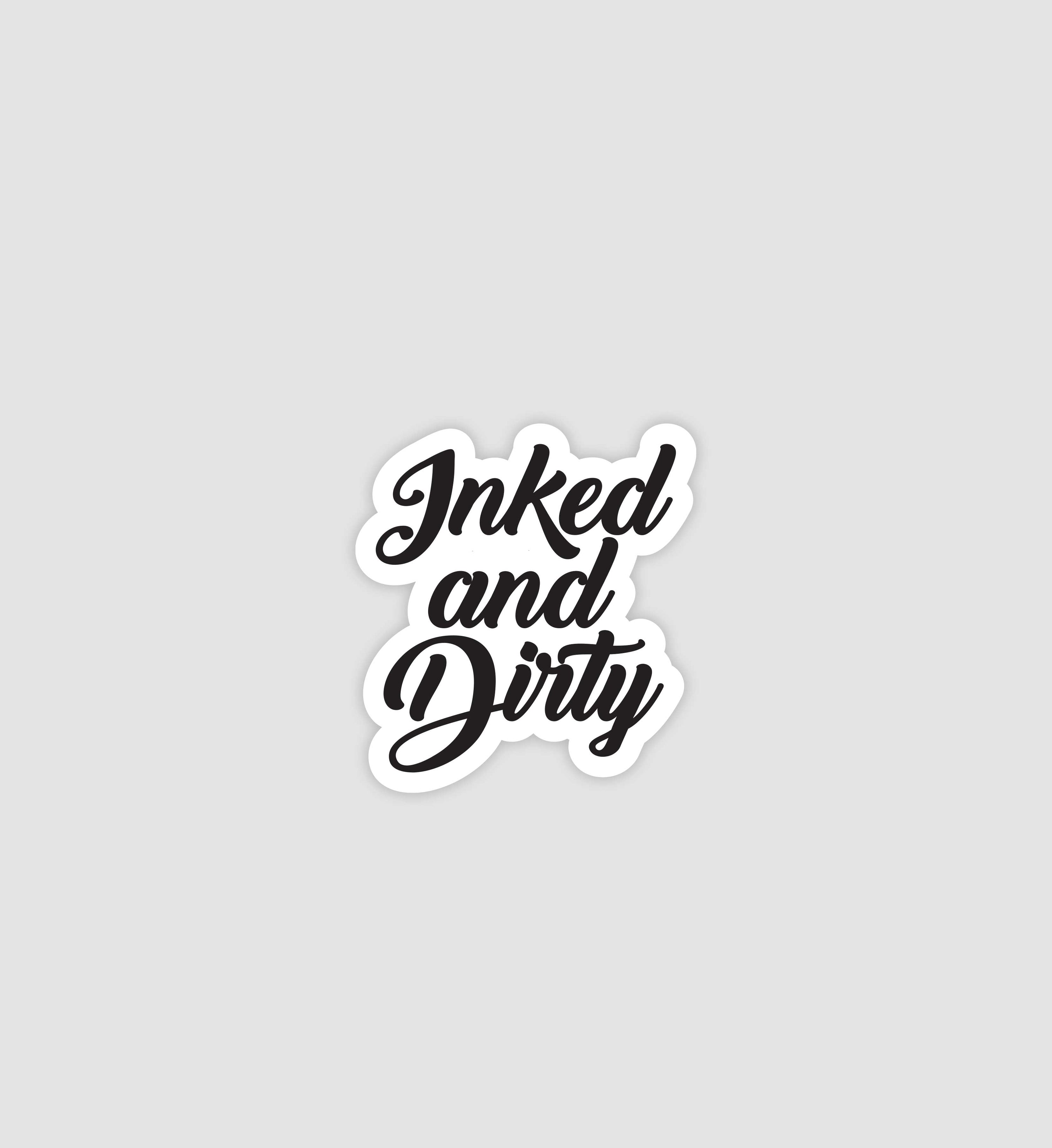 Inked And Dirty Sticker