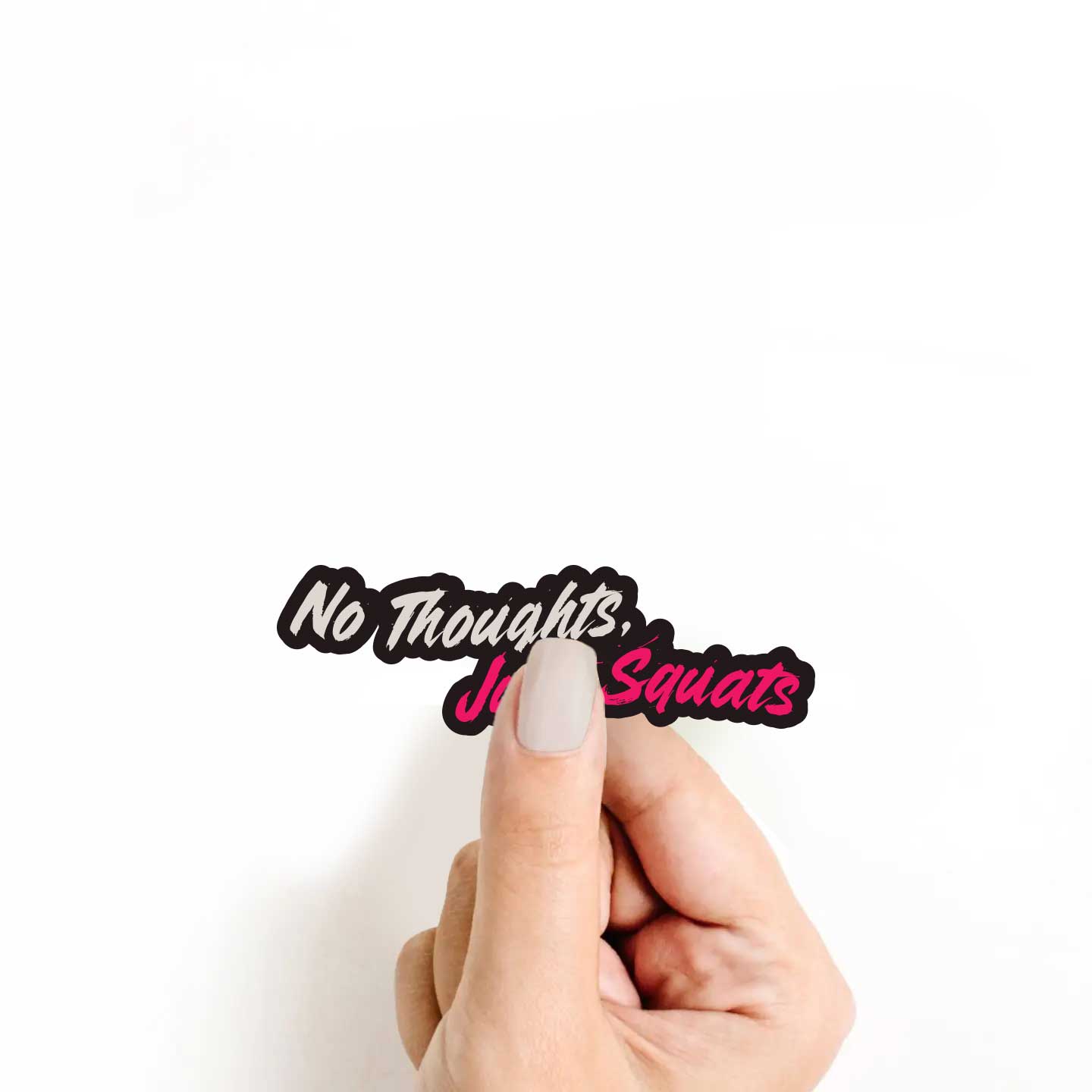 No Thoughts Just Squats Sticker