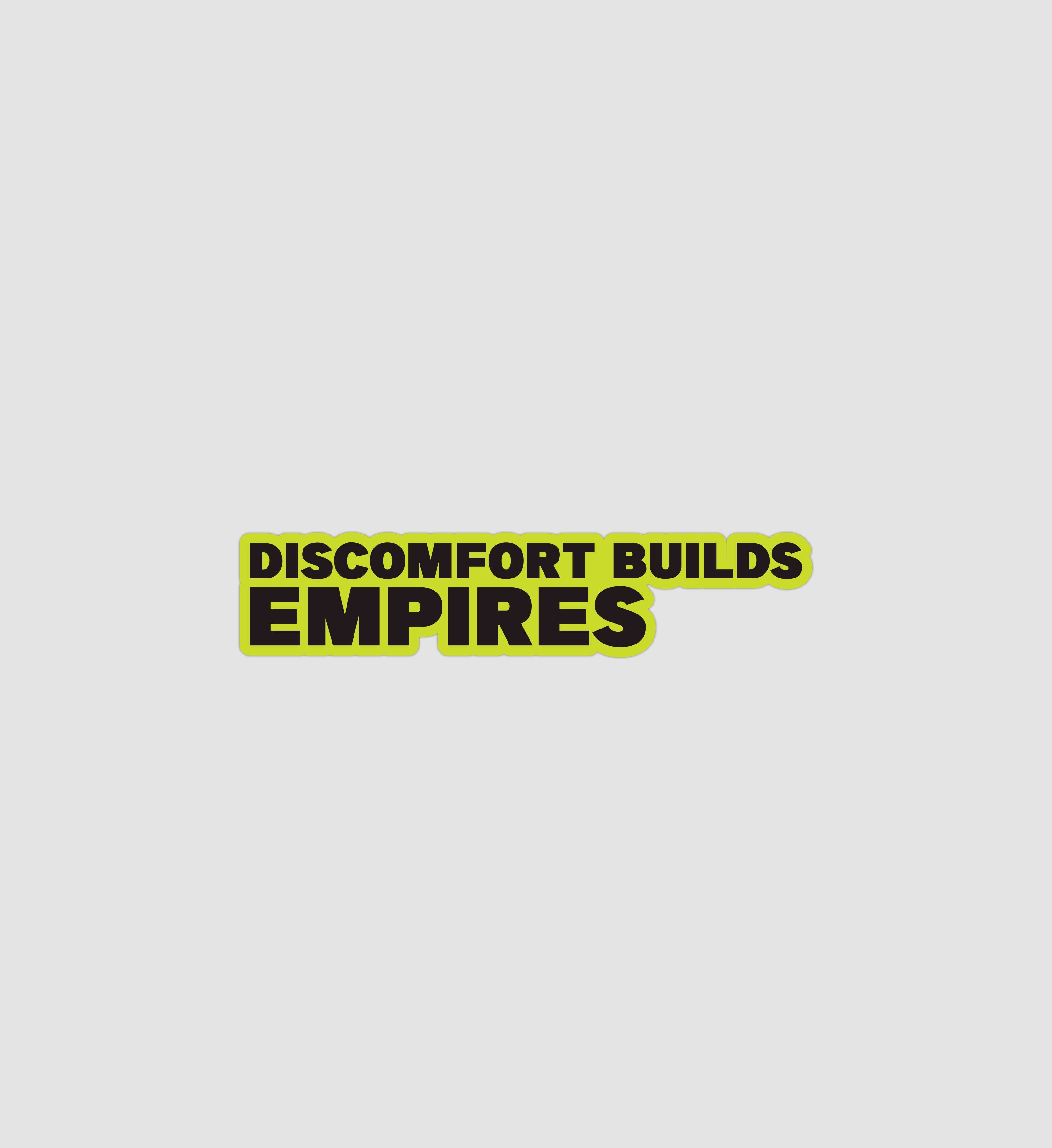 Discomfort Builds Empires Sticker