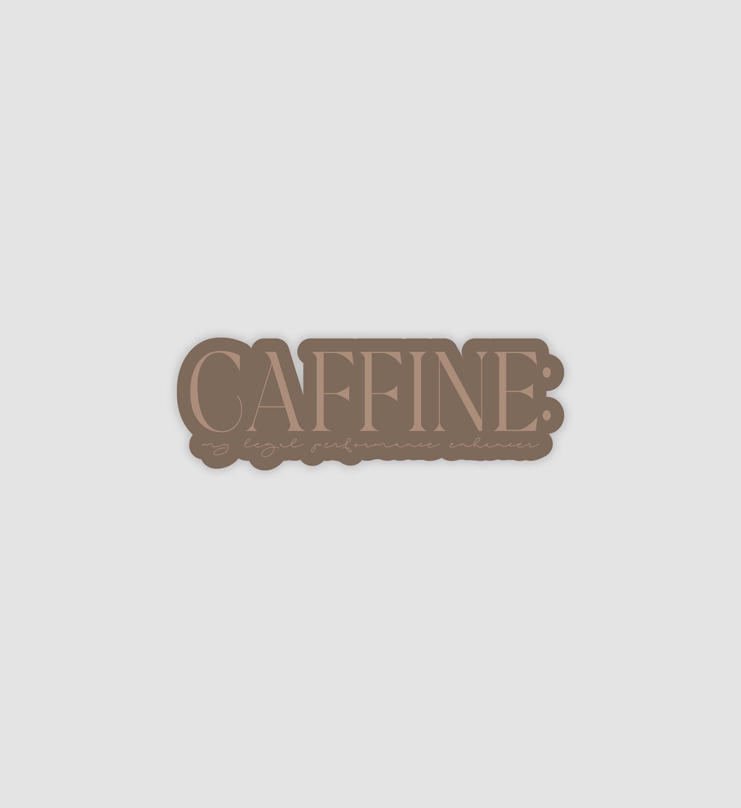 Caffeine: My Legal Performance Enhancer Sticker