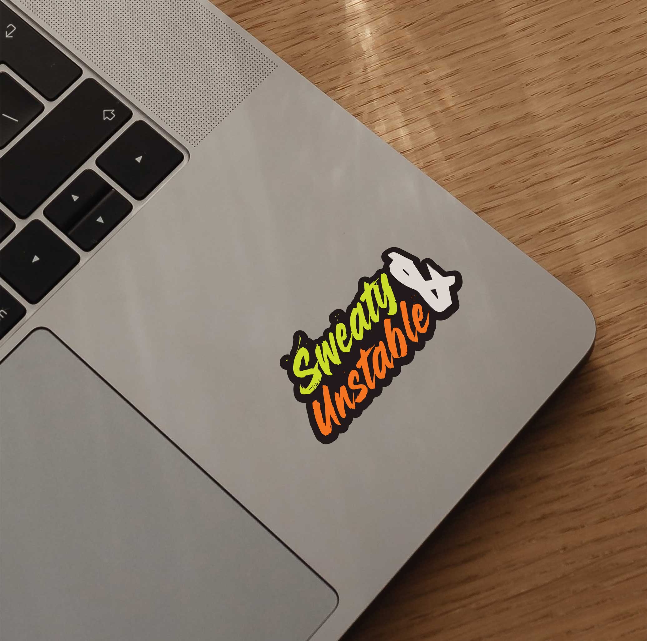 Sweaty & Unstable Sticker