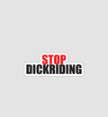 Stop Dickriding Sticker