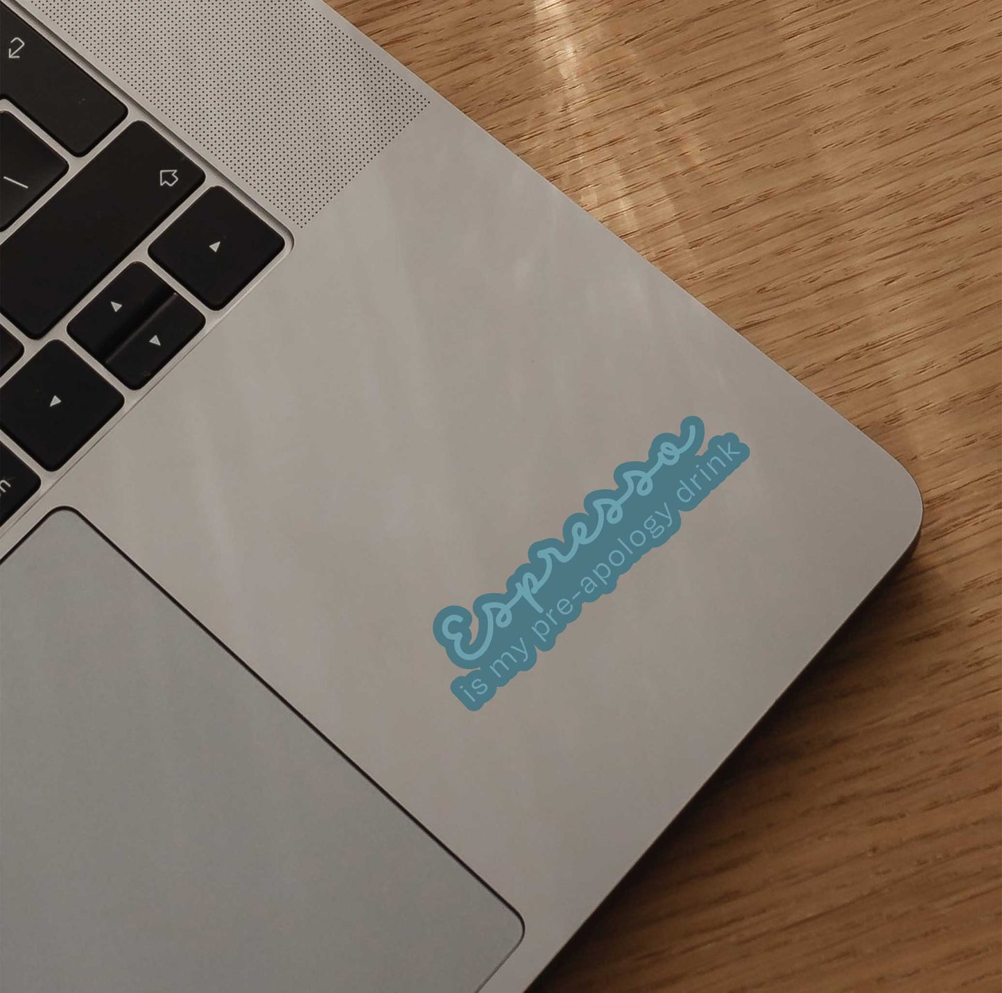 Espresso Is My Pre-apology Drink Sticker