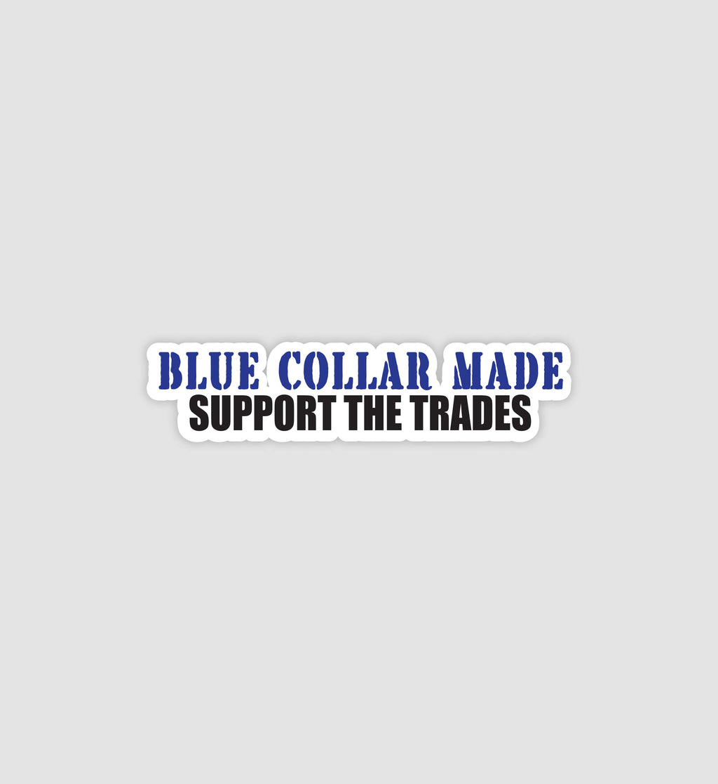 Blue Collar Support The Trades Sticker