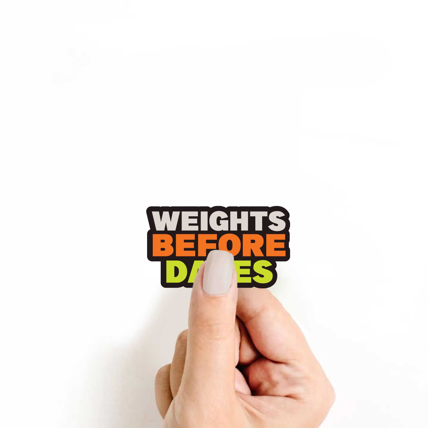 Weights Before Dates Sticker