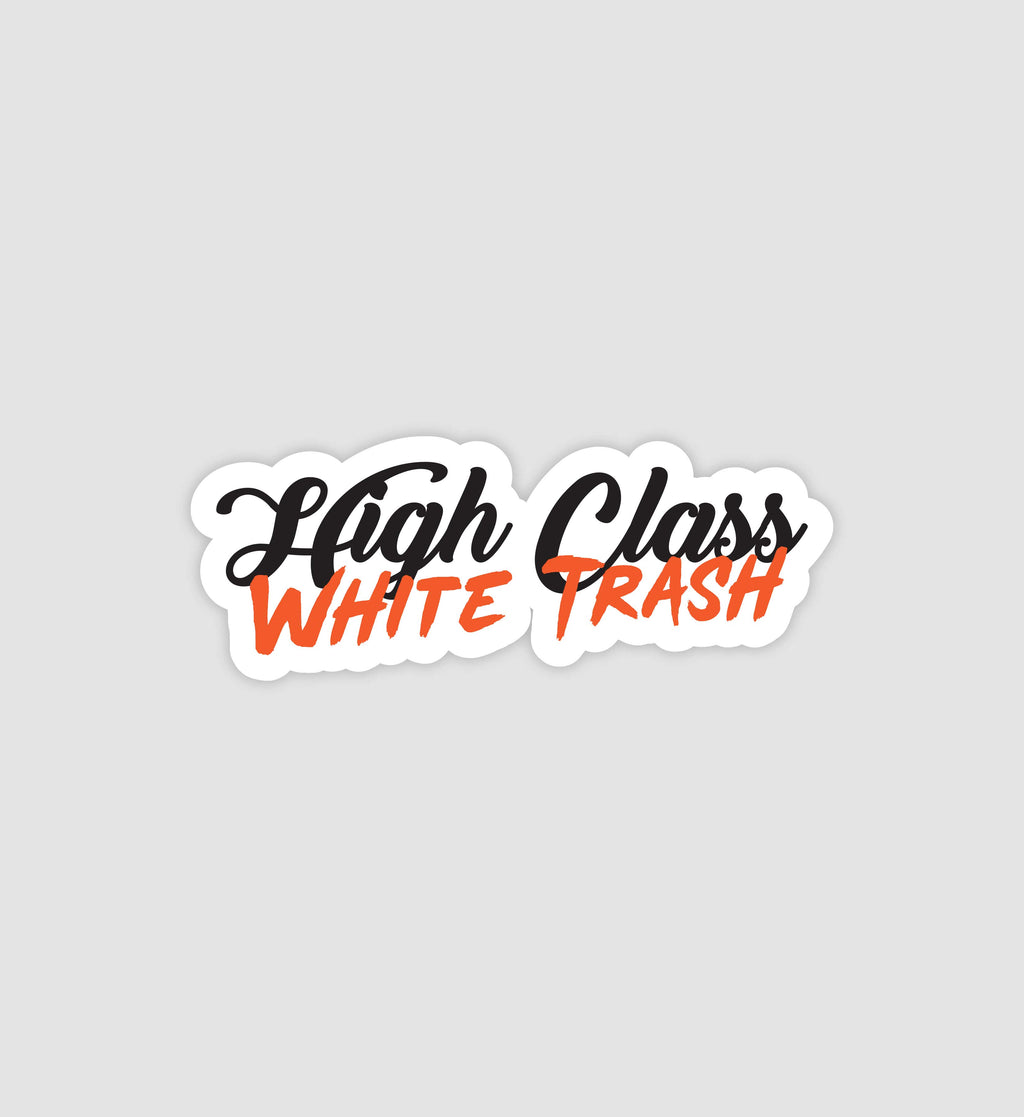 High Class White Trash Sticker