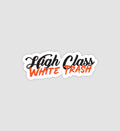 High Class White Trash Sticker