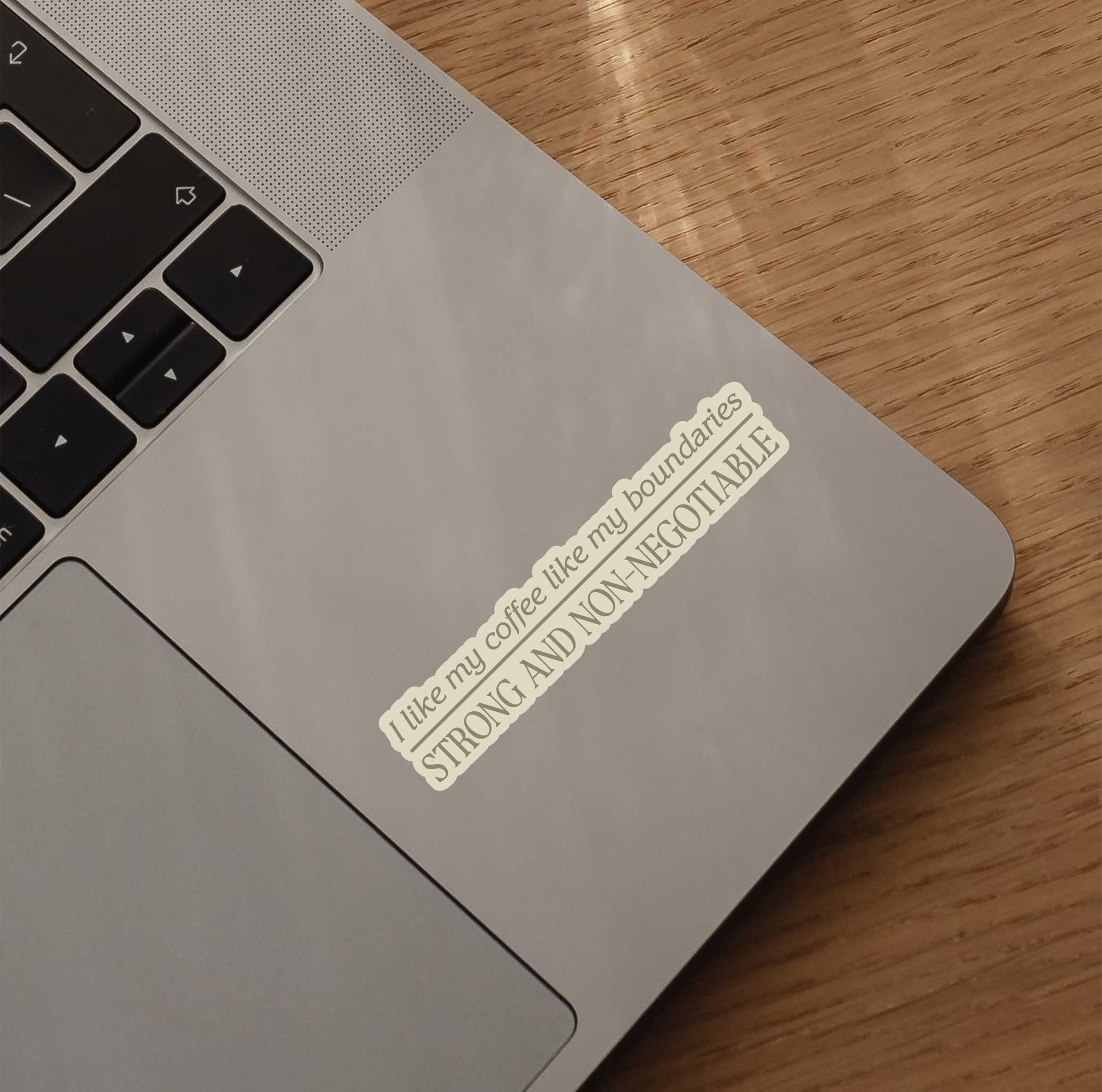 I Like My Coffee Like My Boundaries Sticker