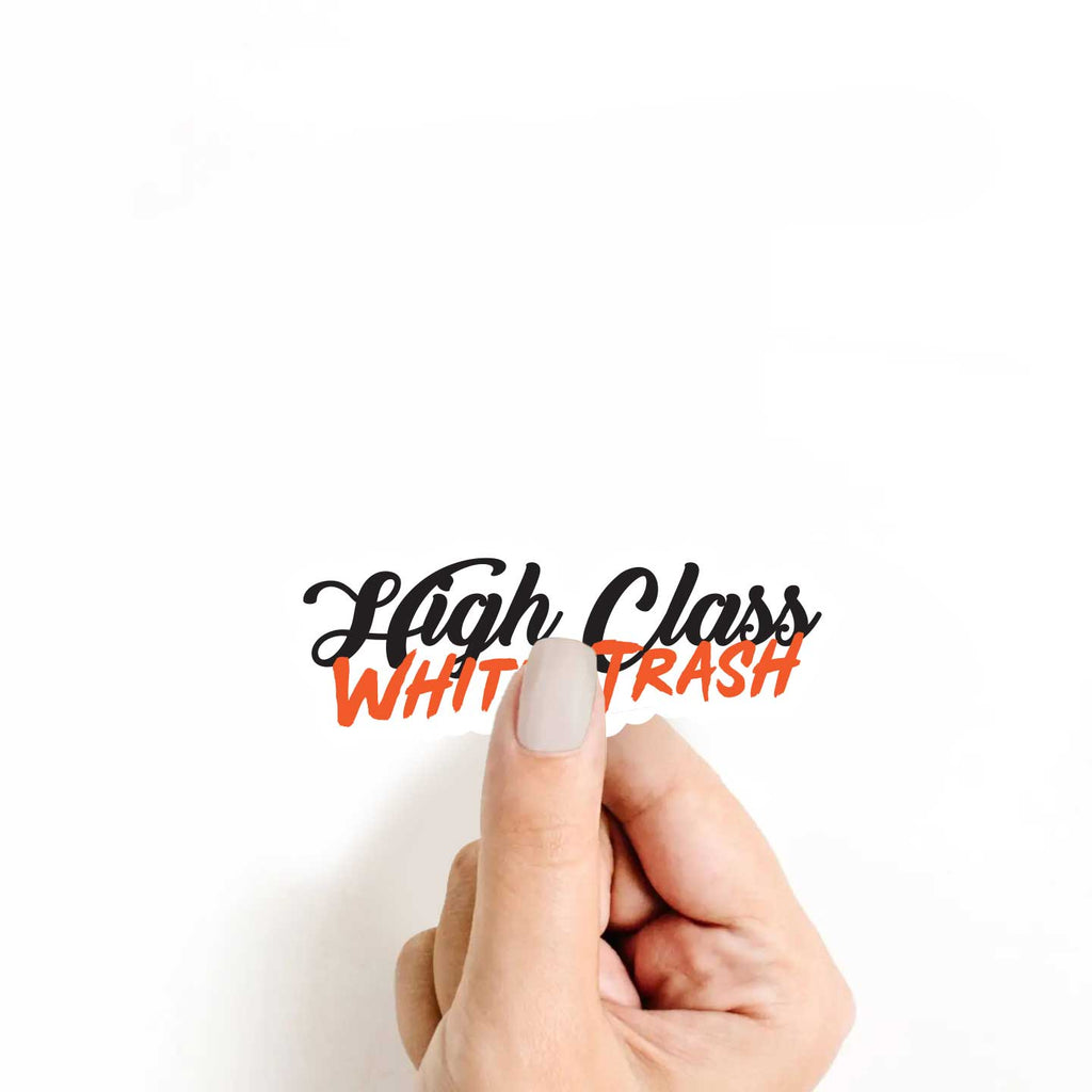 High Class White Trash Sticker