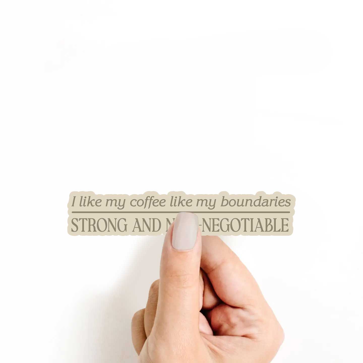 I Like My Coffee Like My Boundaries Sticker