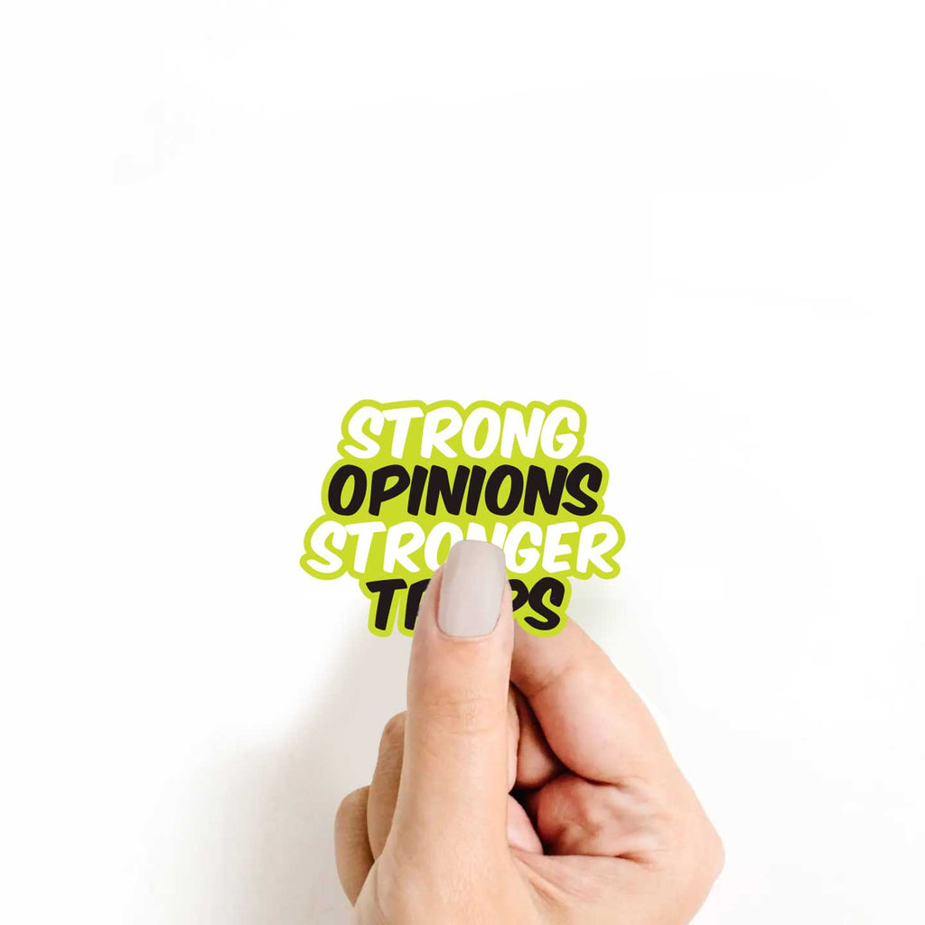 Strong Opinions Stronger Traps Sticker