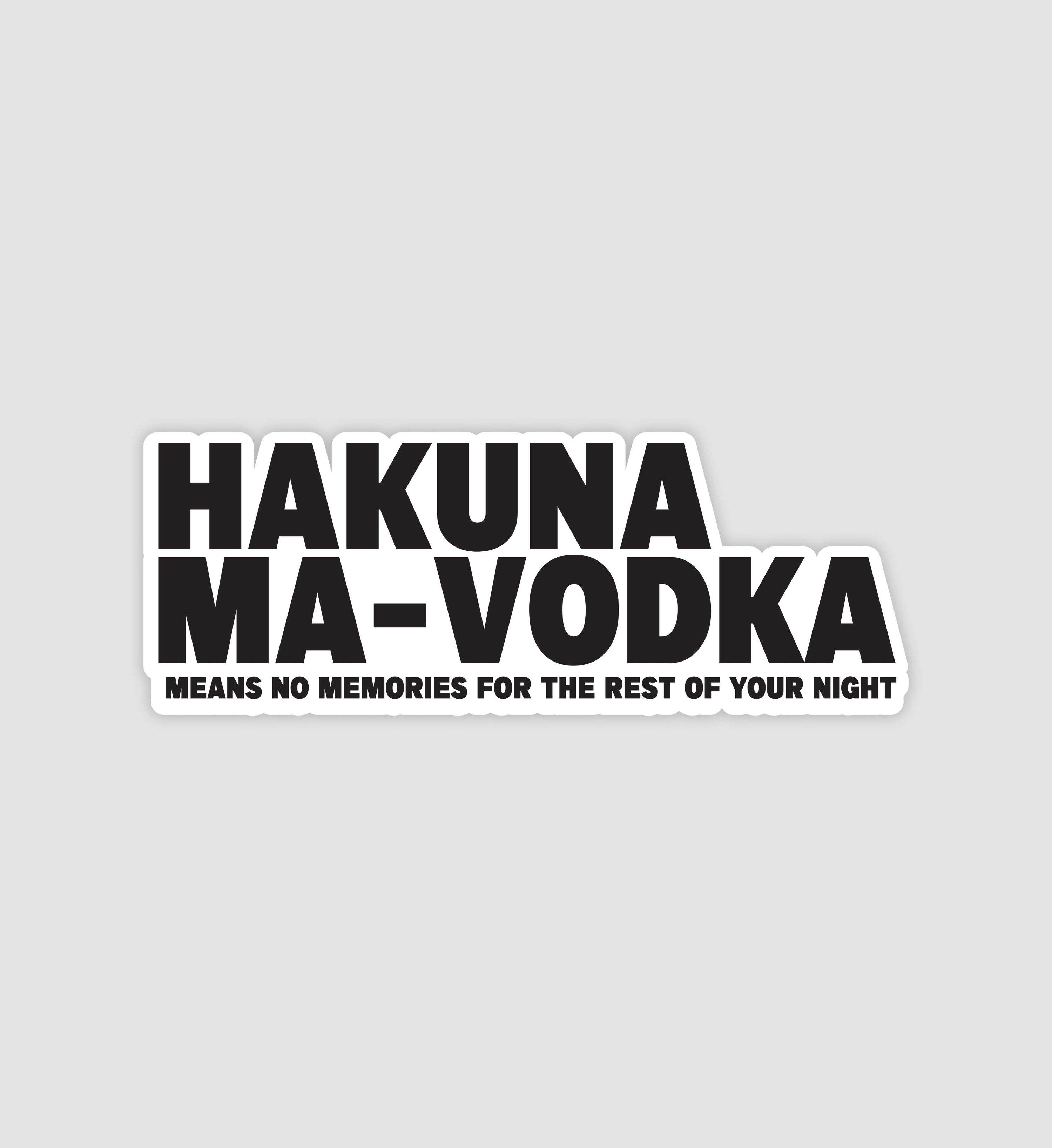 Hakuna Ma-Vodka Sticker