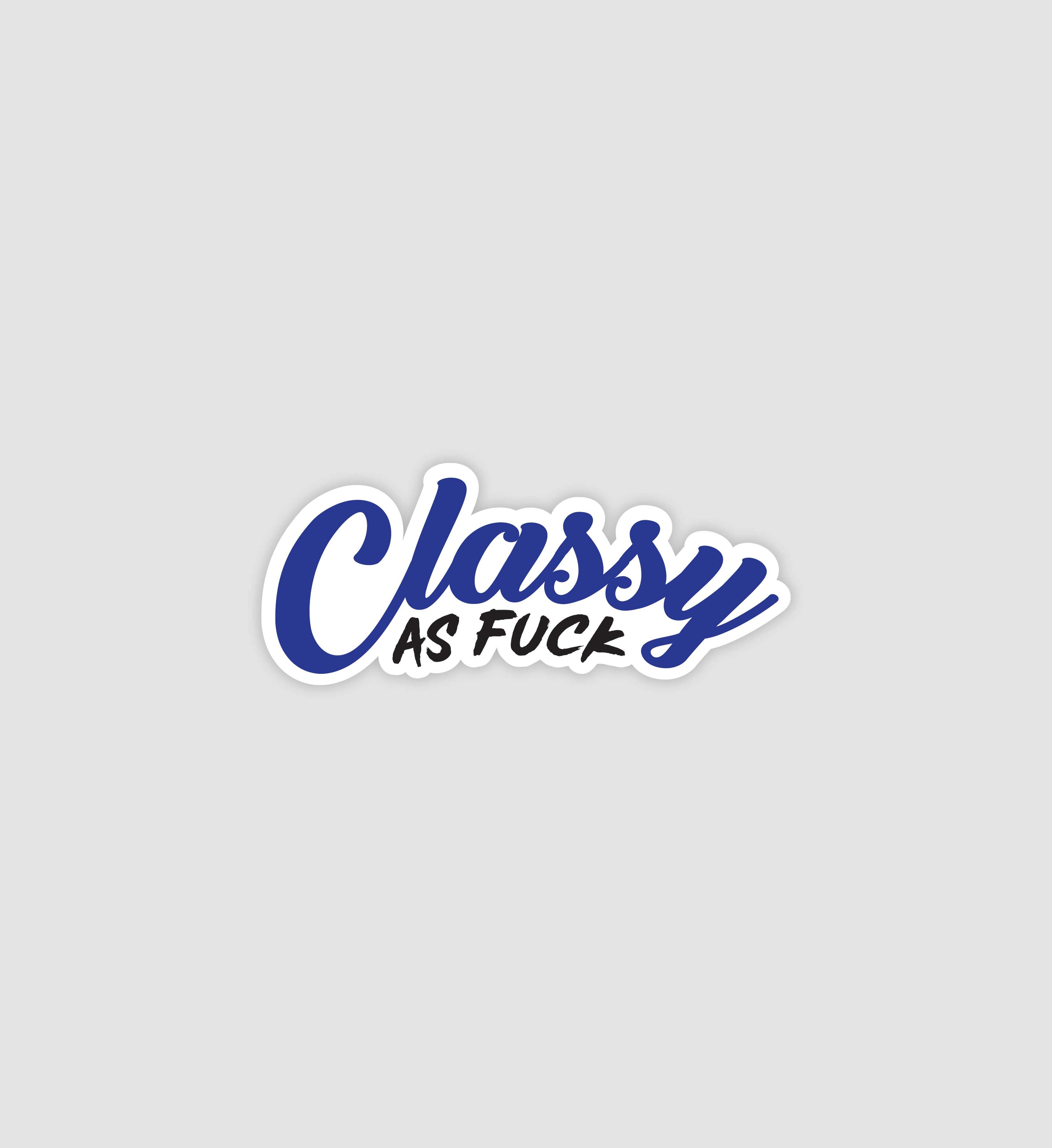 Classy As F*ck Sticker