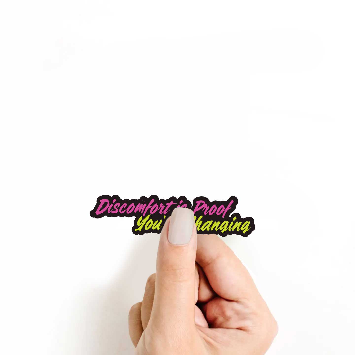 Discomfort Is Proof You're Changing Sticker
