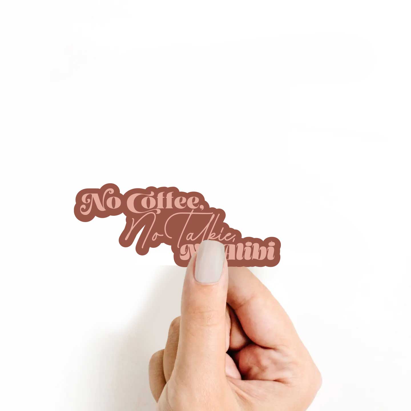 No Coffee, No Talkie, No Alibi Sticker