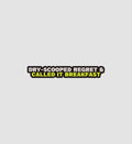 Dry-Scooped Regret & Called It Breakfast Sticker
