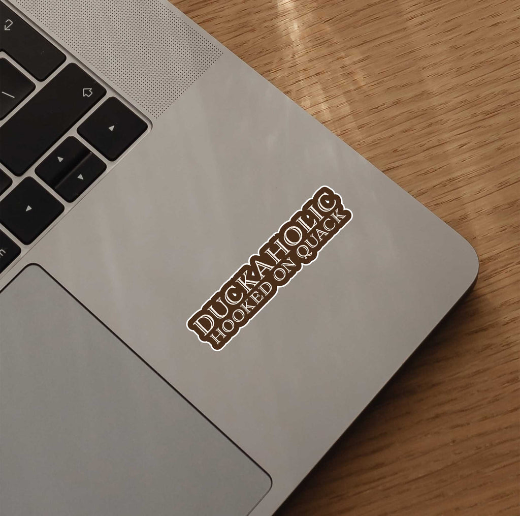 Duckaholic Hooked On Quack Sticker