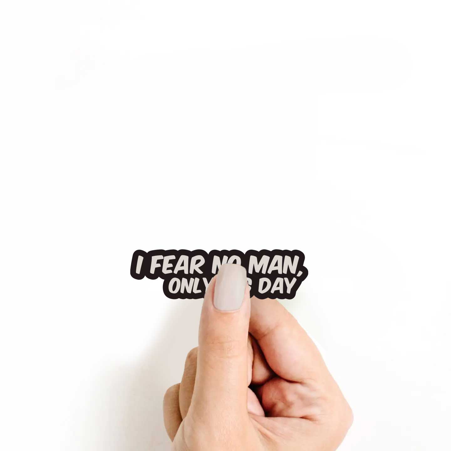 I Fear No Man, Only Leg Day Sticker