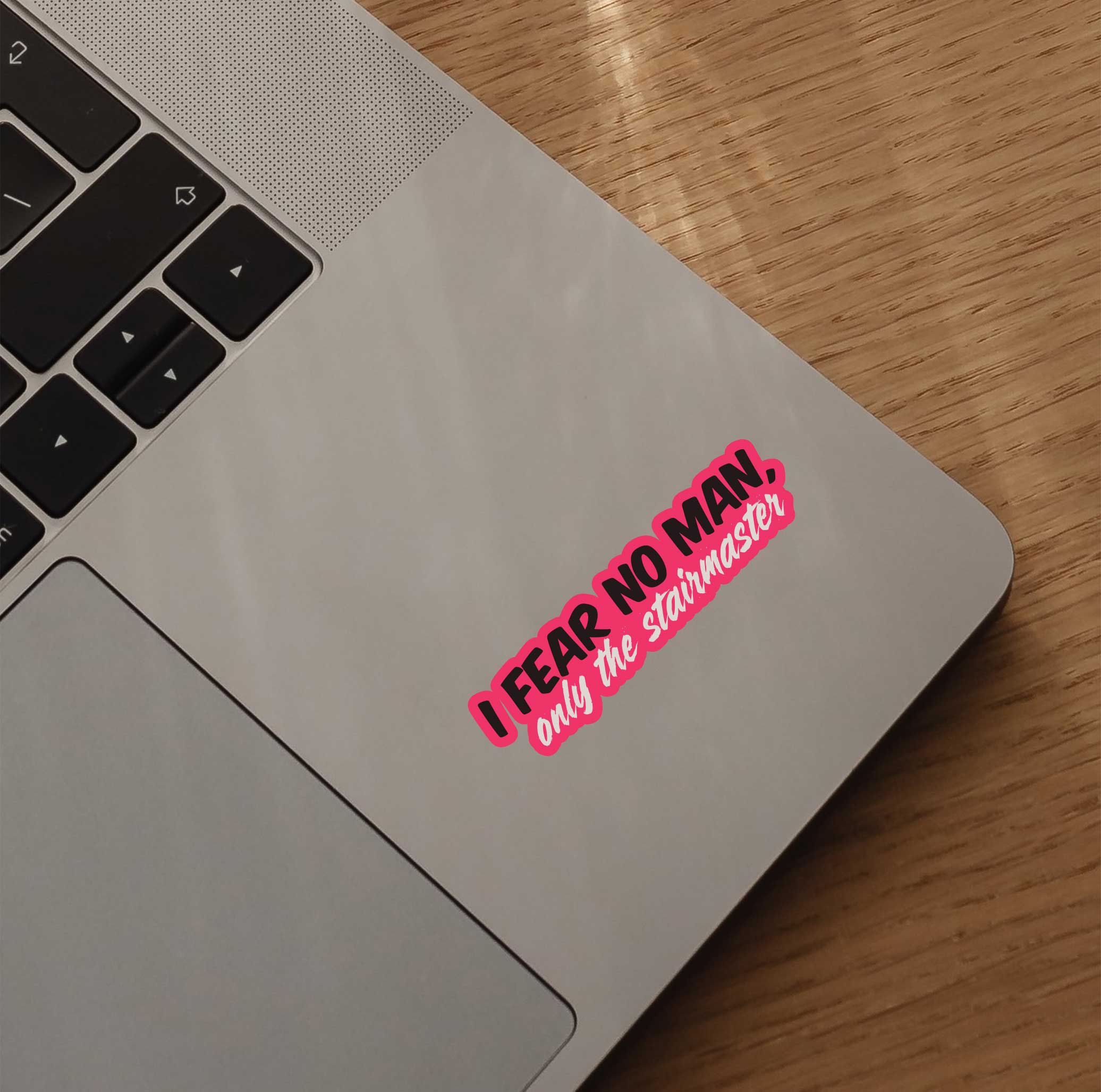 I Fear No Man,  Only The Stairmaster Sticker