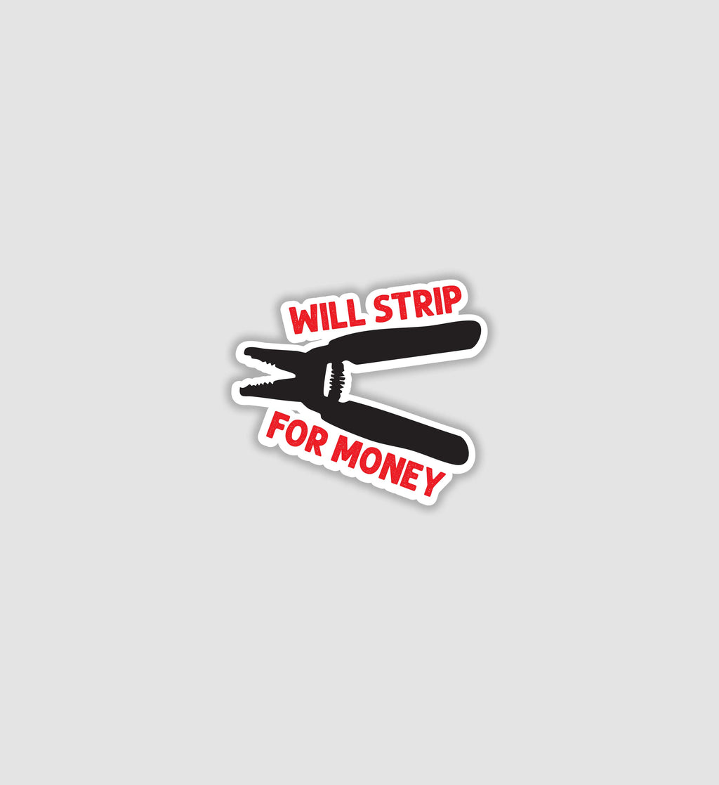 Will Strip For Money Sticker