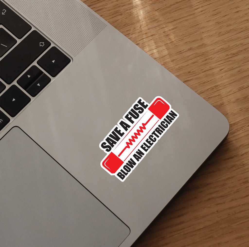 Save A Fuse Blow An Electrician Sticker