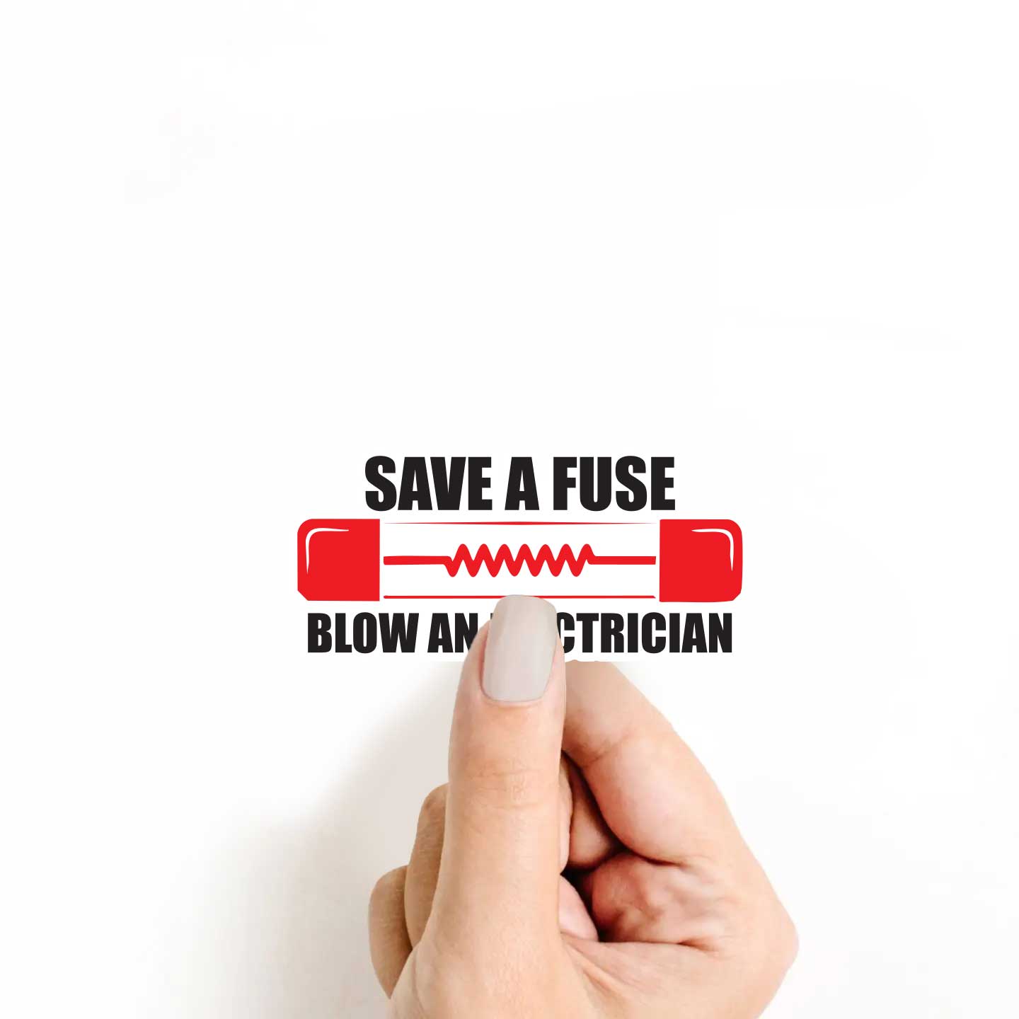 Save A Fuse Blow An Electrician Sticker