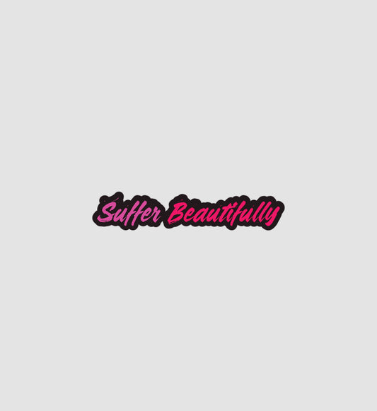Suffer Beautifully Sticker