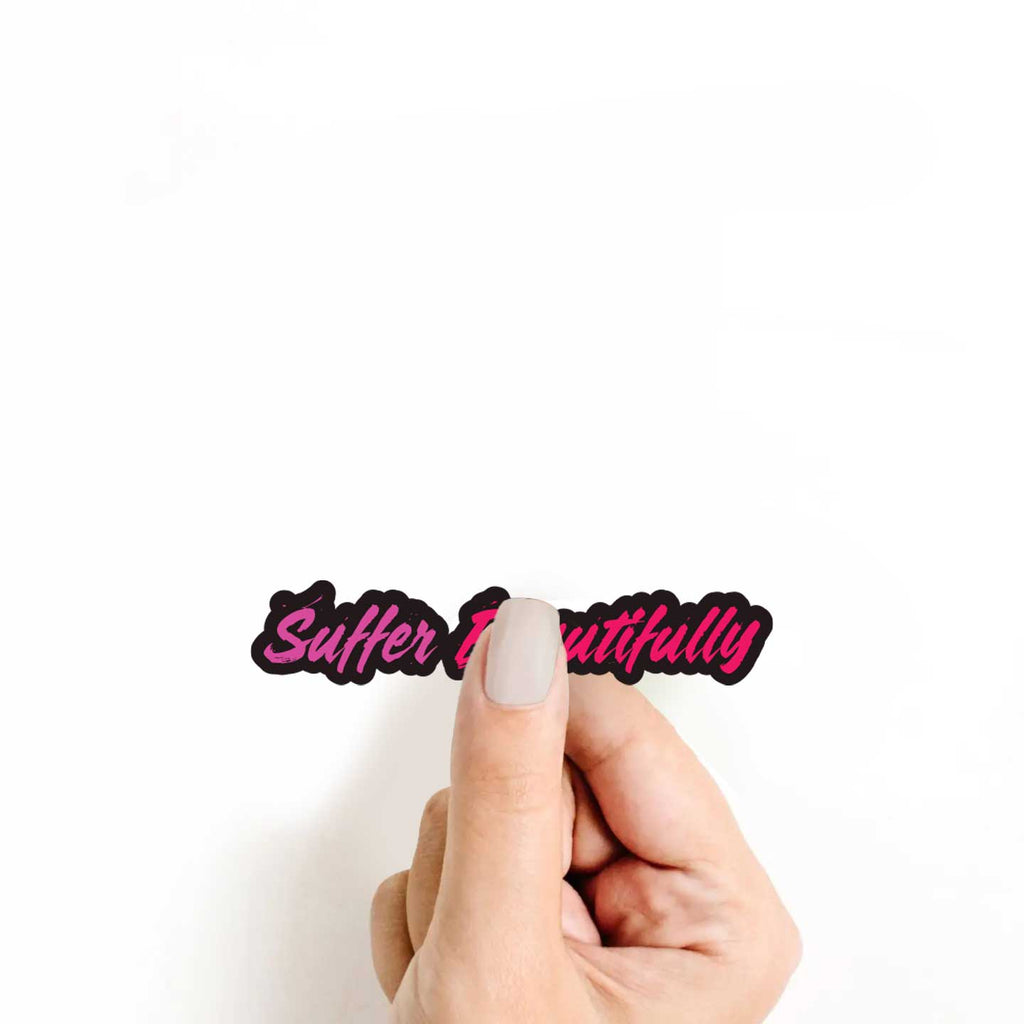 Suffer Beautifully Sticker